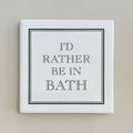 I'D Rather Be In Bath Coaster - Green