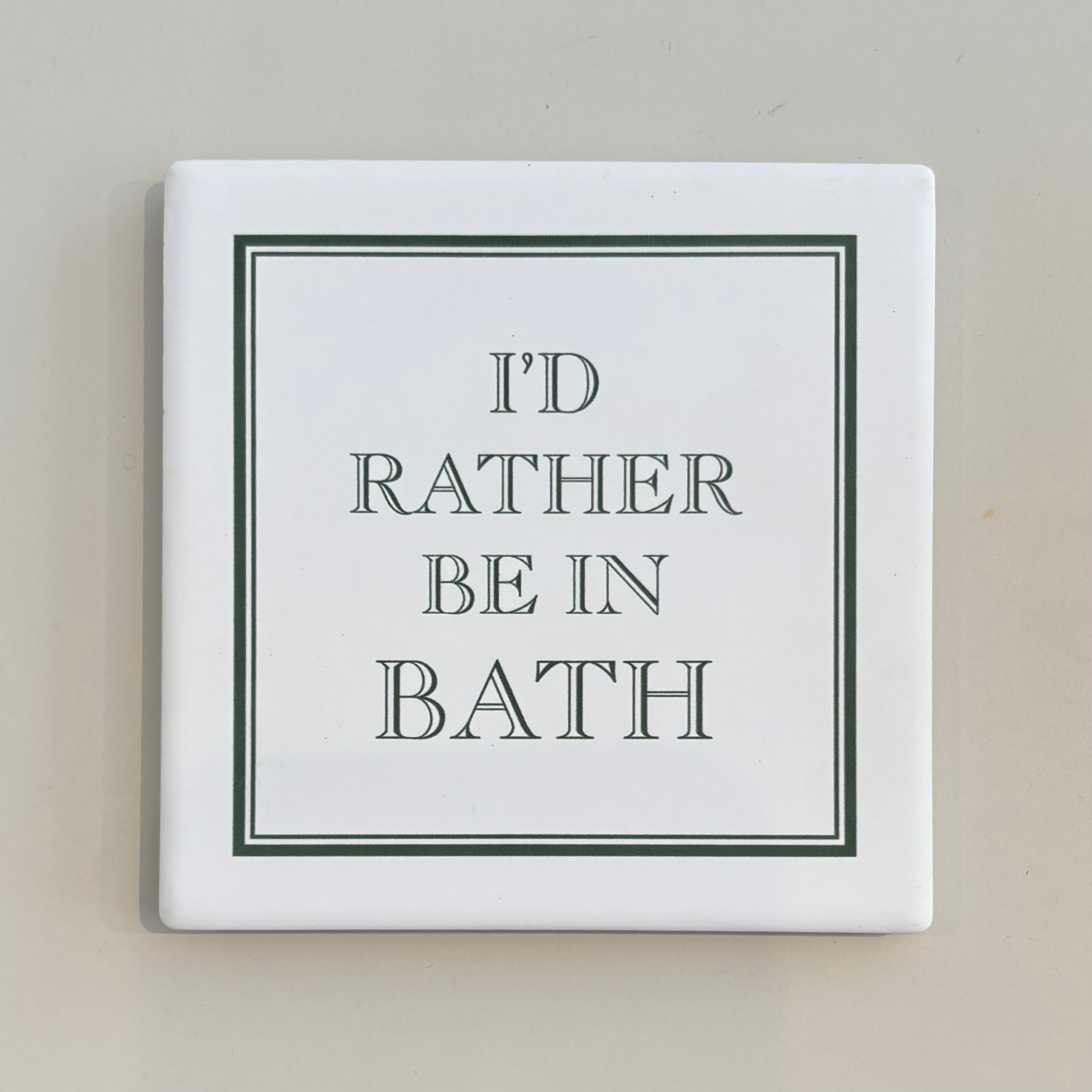 I'D RATHER BE IN BATH COASTER | GREEN